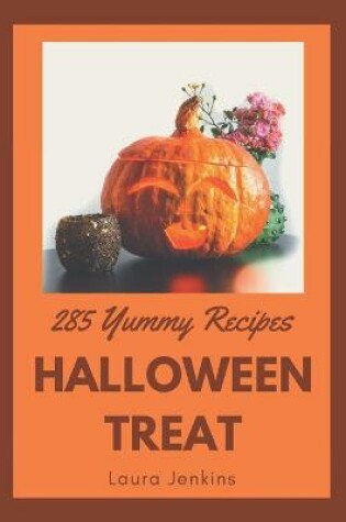 Cover of 285 Yummy Halloween Treat Recipes