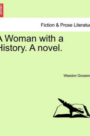 Cover of A Woman with a History. a Novel.