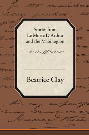 Cover of Stories from Le Morte D Arthur and the Mabinogion