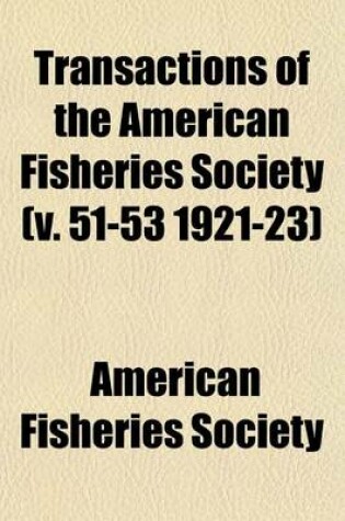 Cover of Transactions of the American Fisheries Society (V. 51-53 1921-23)