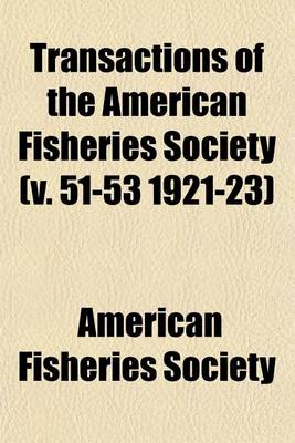 Book cover for Transactions of the American Fisheries Society (V. 51-53 1921-23)