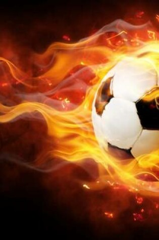 Cover of A Football on Fire, for the Love of Soccer