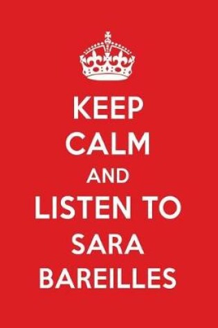 Cover of Keep Calm and Listen to Sara Bareilles