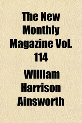 Book cover for The New Monthly Magazine Vol. 114