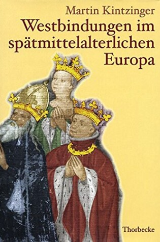 Cover of Westbindungen Im Spatmittelalterlichen Europa