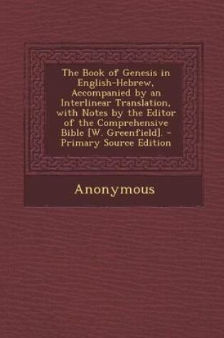 Cover of The Book of Genesis in English-Hebrew, Accompanied by an Interlinear Translation, with Notes by the Editor of the Comprehensive Bible [W. Greenfield].