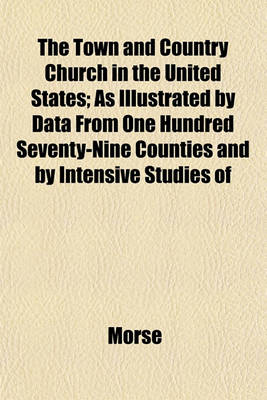 Book cover for The Town and Country Church in the United States; As Illustrated by Data from One Hundred Seventy-Nine Counties and by Intensive Studies of