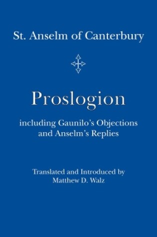 Cover of Proslogion - including Gaunilo Objections and Anselm`s Replies
