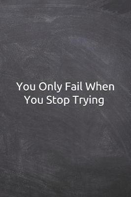Book cover for You Only Fail When You Stop Trying