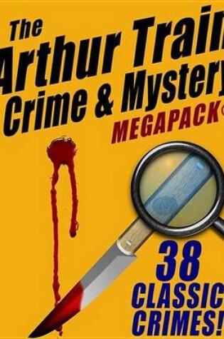 Cover of The Arthur Train Mystery Megapack (R)