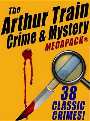 Book cover for The Arthur Train Mystery Megapack (R)