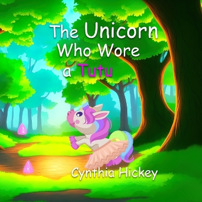 Book cover for The Unicorn Who Wore a Tutu
