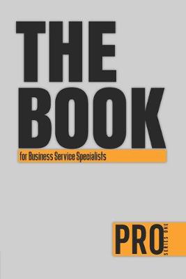 Book cover for The Book for Business Service Specialists - Pro Series One