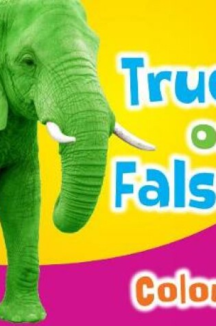 Cover of True or False? Colours