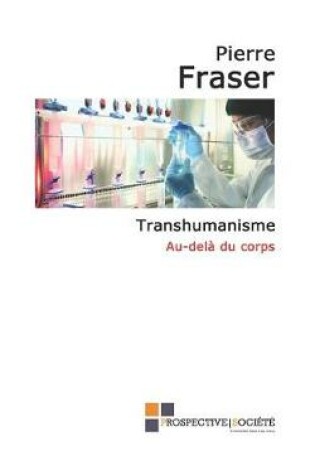 Cover of Transhumanisme, Au-Dela Du Corps