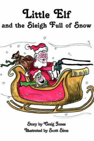 Cover of The Adventures of Little Elf and the Sleigh Full of Snow