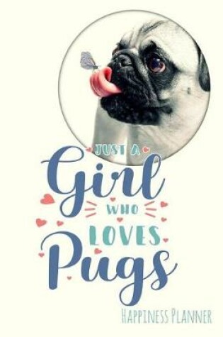 Cover of Just a Girl Who Loves Pugs