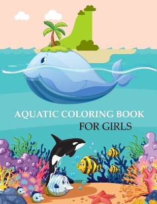 Book cover for Aquatic Coloring Book For Girls