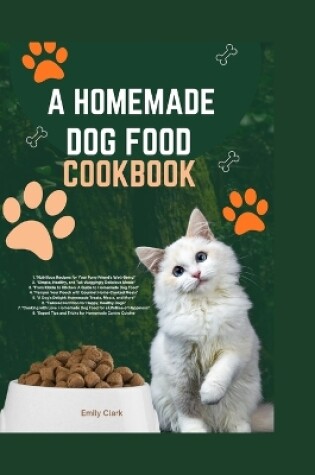 Cover of A Homemade Dog Food Cookbook