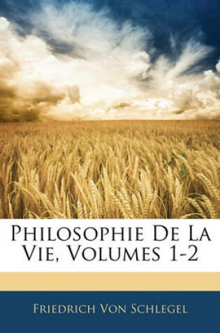 Cover of Philosophie de La Vie, Volumes 1-2