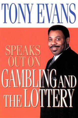 Cover of Tony Evans Speaks Out on Gambling and the Lottery