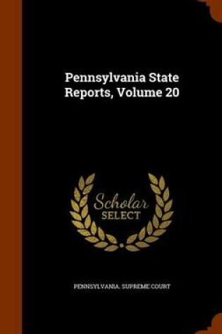 Cover of Pennsylvania State Reports, Volume 20