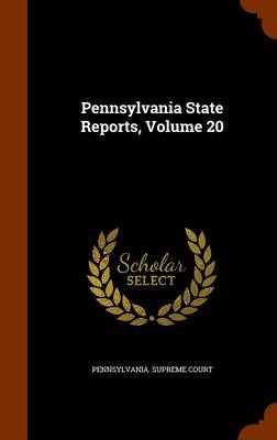 Book cover for Pennsylvania State Reports, Volume 20