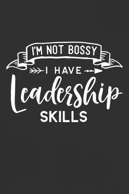 Book cover for I'm Not Bossy I Have Leadership Skills