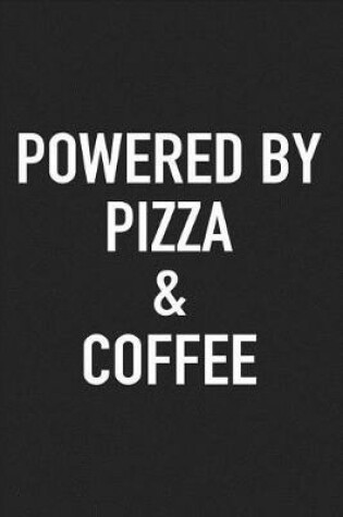 Cover of Powered by Pizza and Coffee