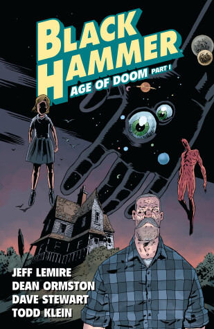 Book cover for Black Hammer Vol. 3: Age of Doom Part One