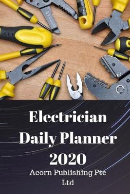 Book cover for Electrician Daily Planner 2020