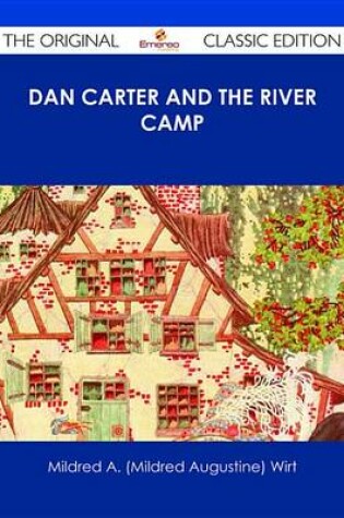 Cover of Dan Carter and the River Camp - The Original Classic Edition