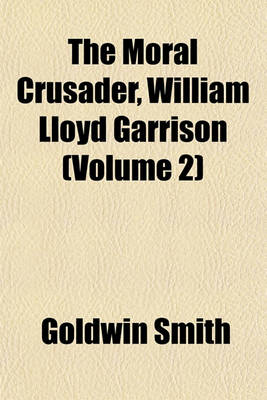 Book cover for The Moral Crusader, William Lloyd Garrison (Volume 2)