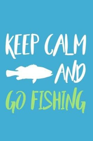 Cover of Keep Calm And Go Fishing