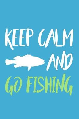 Book cover for Keep Calm And Go Fishing