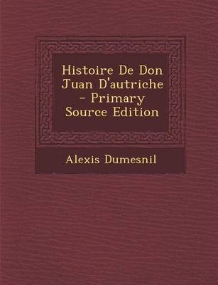 Book cover for Histoire de Don Juan D'Autriche - Primary Source Edition