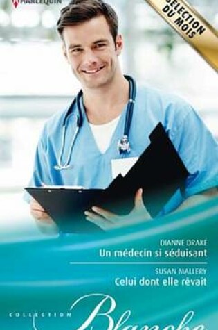 Cover of Un Medecin Si Seduisant - Celui Dont Elle Revait