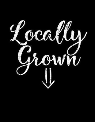 Book cover for Locally Grown