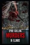 Book cover for Spine-Chilling Murders in Illinois