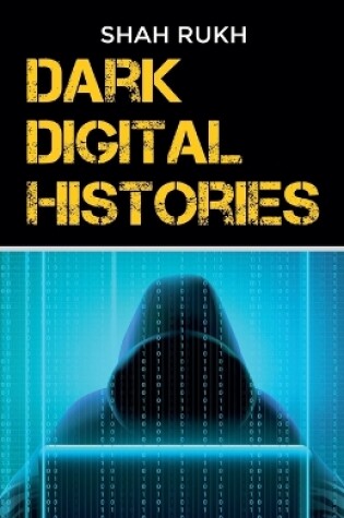 Cover of Dark Digital Histories