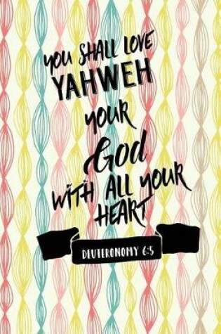 Cover of You Shall Love Yahweh Your God with All Your Heart