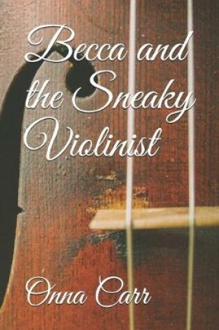 Cover of Becca and the Sneaky Violinist