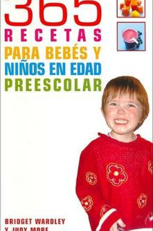 Cover of 365 Recetas Para Bebes y Nios En Edad Preescolar