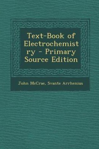 Cover of Text-Book of Electrochemistry - Primary Source Edition