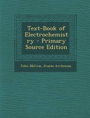 Book cover for Text-Book of Electrochemistry - Primary Source Edition