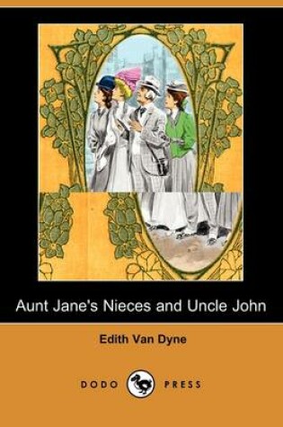 Cover of Aunt Jane's Nieces and Uncle John (Dodo Press)