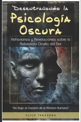 Book cover for Desentrañando la Psicología Oscura