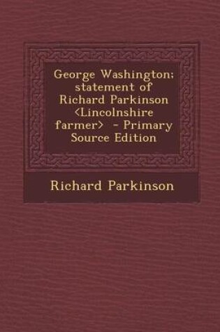 Cover of George Washington; Statement of Richard Parkinson