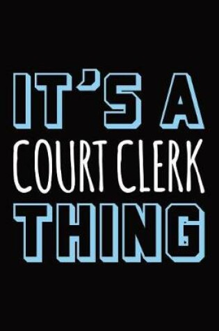 Cover of It's a court clerk thing