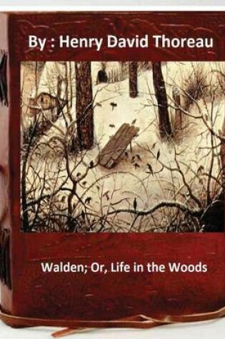 Cover of Walden; Or, Life in the Woods.By